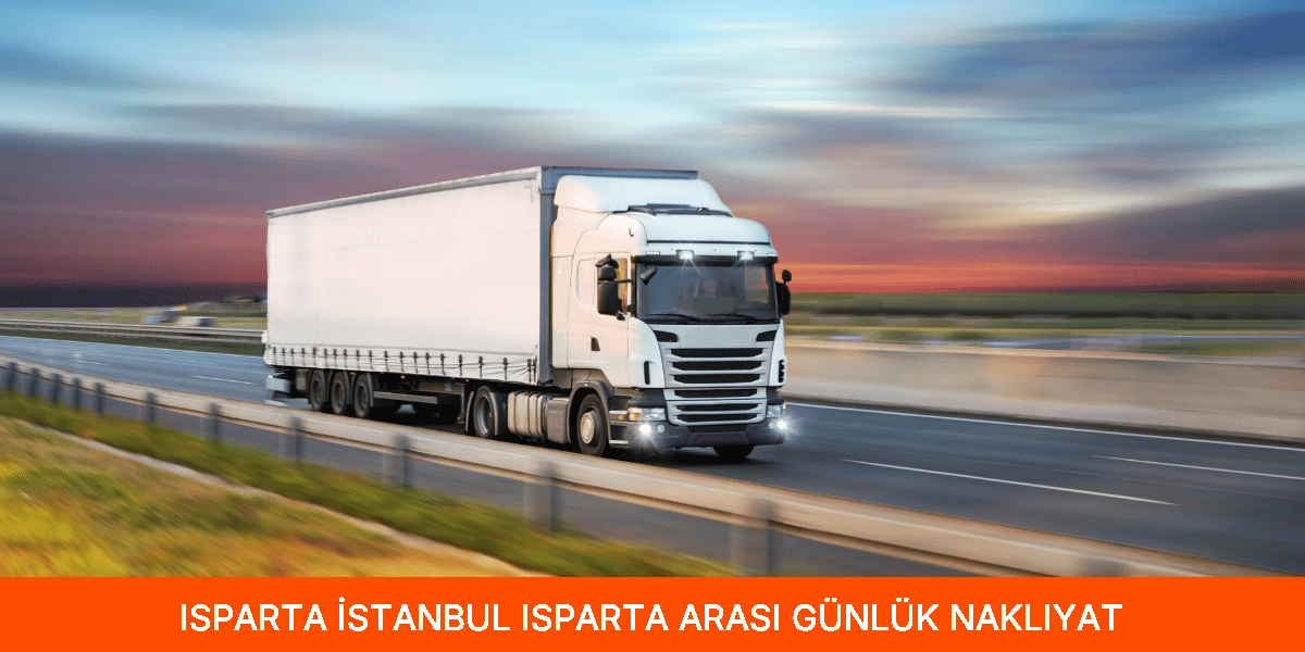 İstanbul Isparta Arası Günlük Nakliyat